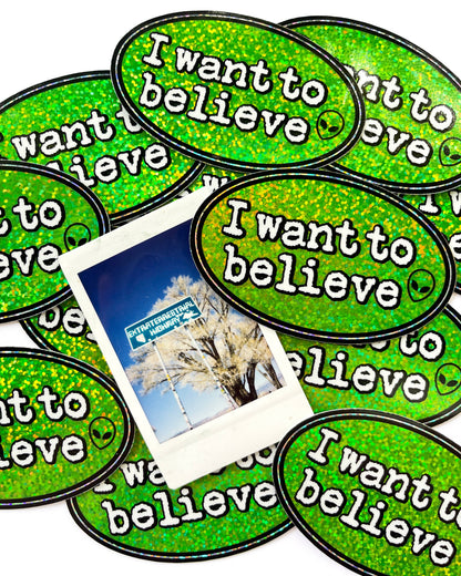 I Want To Believe Glitter Sticker