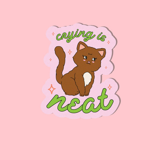 Crying Is Neat Sticker