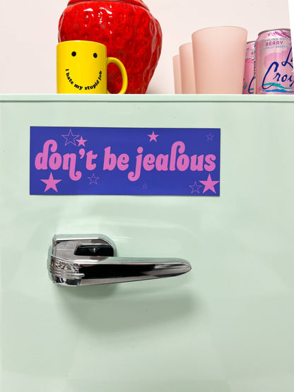 Don't Be Jealous Car Magnet