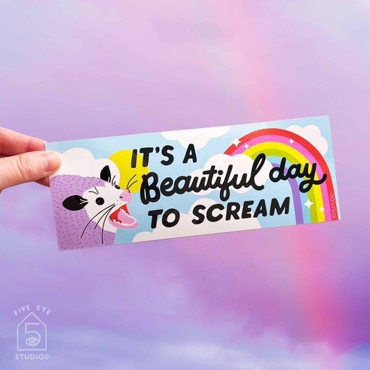 It's a Beautiful Day to Scream Bumper Sticker